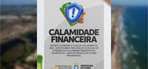 Prefeitura de Lauro de Freitas decreta calamidade financeira