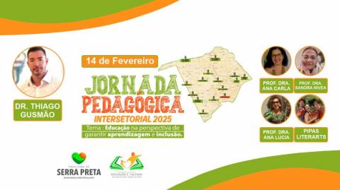 Serra Preta Promove Jornada Pedagógica Intersetorial 2025 com Presença do Dr. Thiago Gusmão